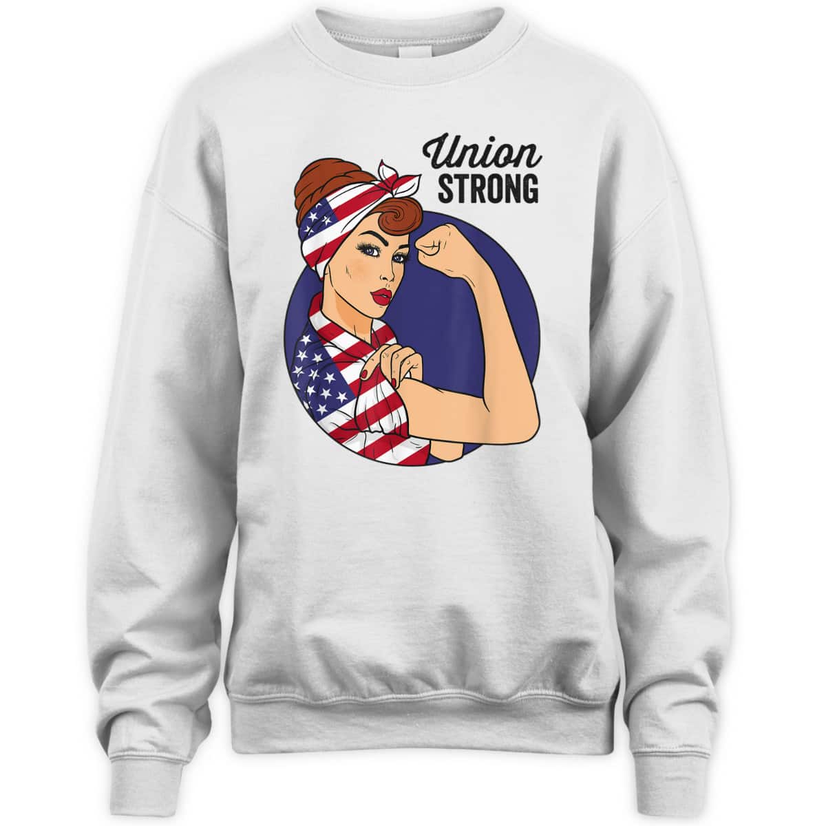 Union Strong Labor Day Rosie The Riveter USA Flag T-Shirt Union Strong Labor Day Rosie The Riveter USA Flag T-Shirt