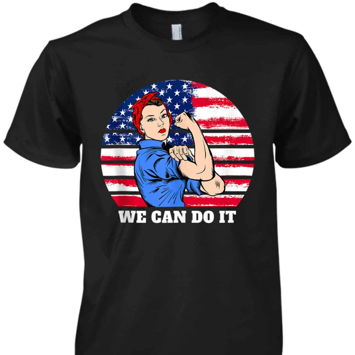 Feminist Rosie The Riveter Patriotic USA Flag 4th Of July T-Shirt