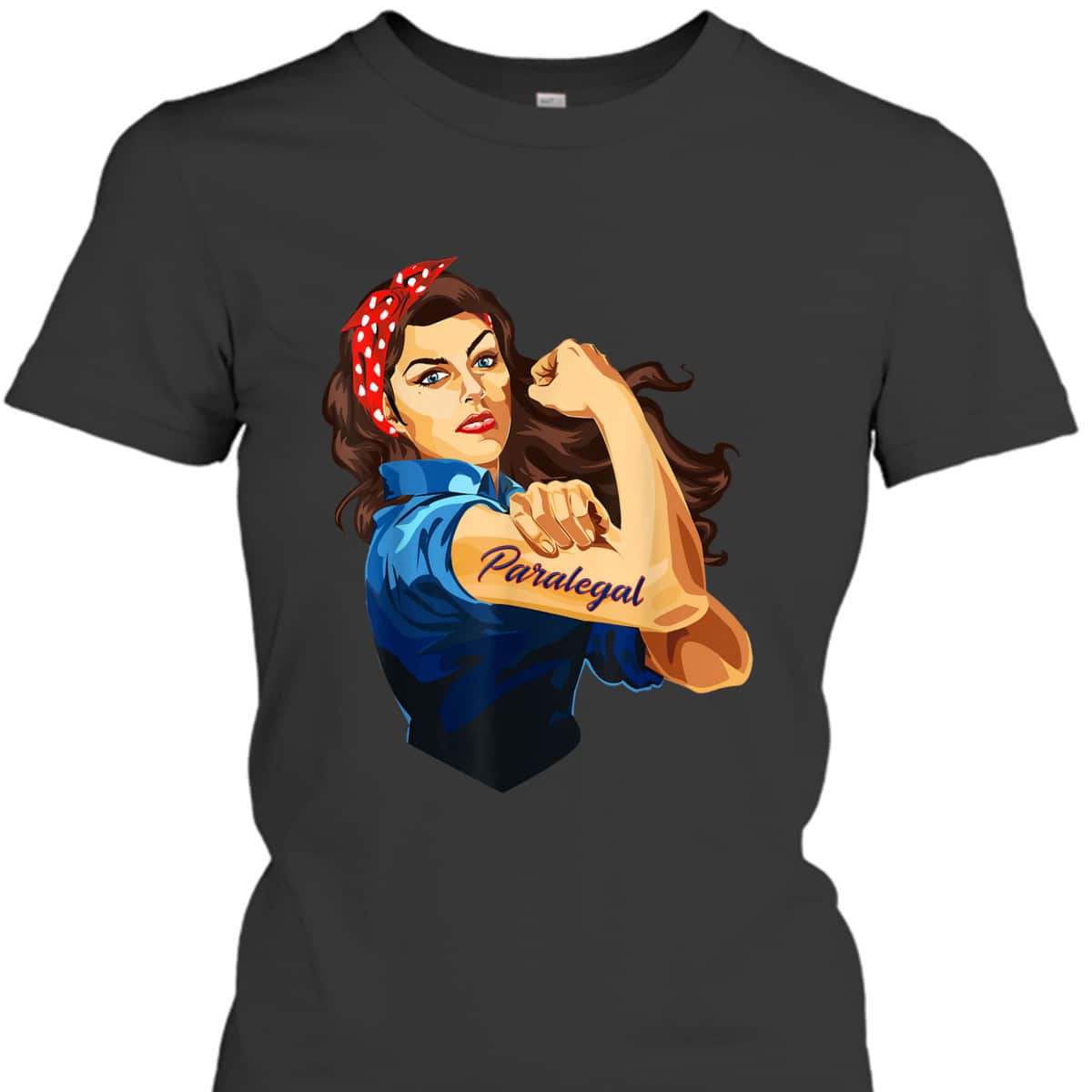 Rosie The Riveter - Woman Paralegal T-Shirt
