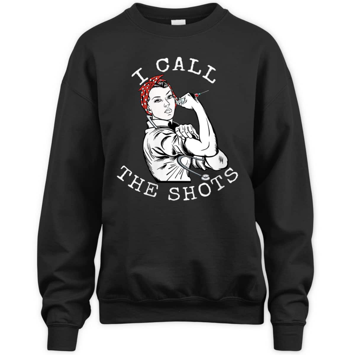 Womens I Call The Shots Funny Nurse Rosie The Riveter T-Shirt Womens I Call The Shots Funny Nurse Rosie The Riveter T-Shirt