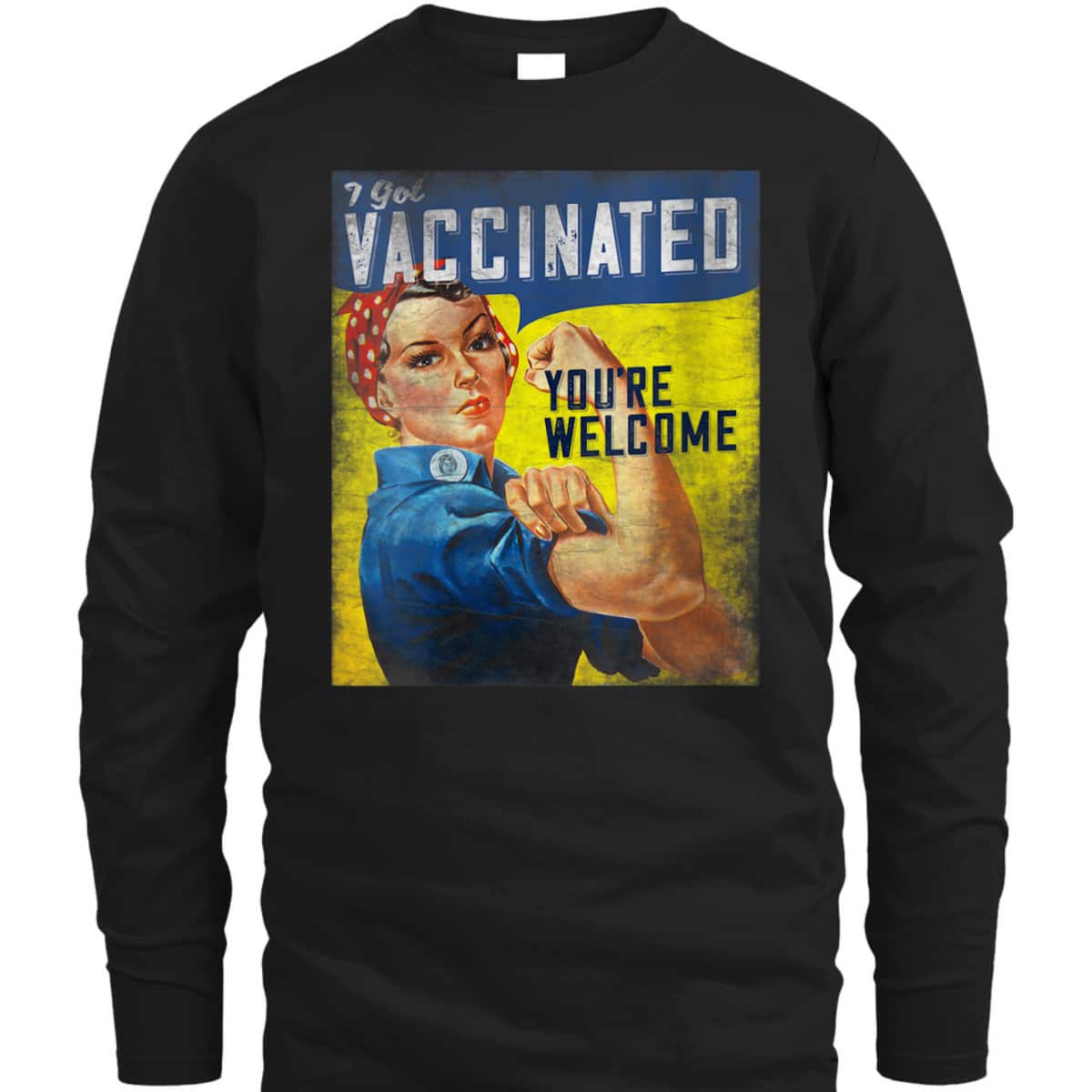 Womens Pro Vaccine, I Got Vaccinated, Rosie The Riveter Vaccinator T-Shirt