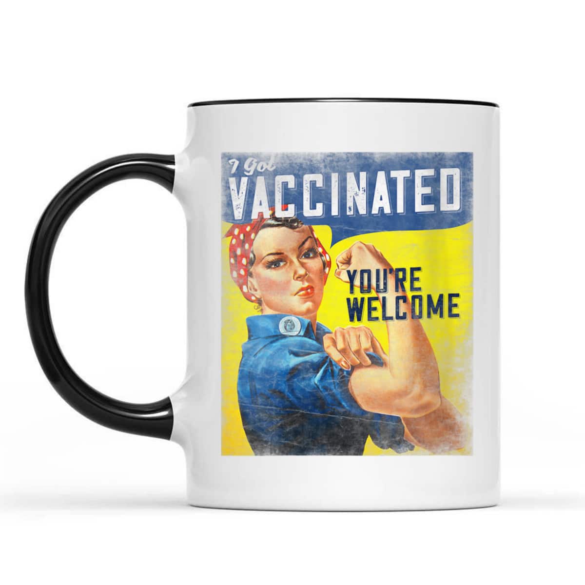 Womens Pro Vaccine, I Got Vaccinated, Rosie The Riveter Vaccinator T-Shirt