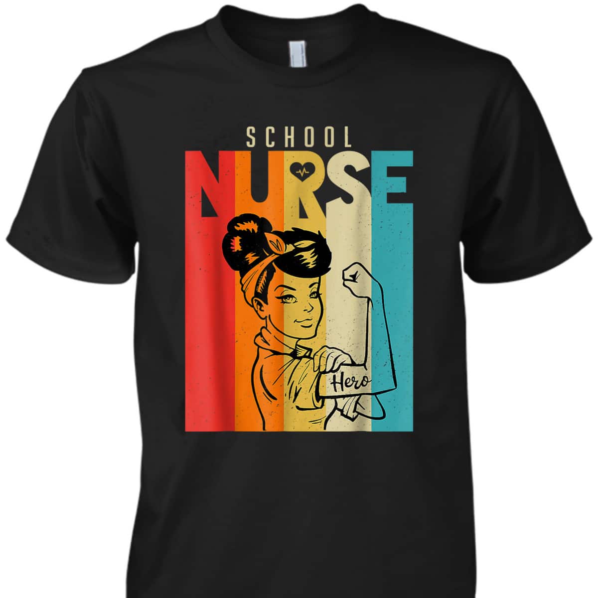 Rosie The Riveter School Nurse Hero Nurse Week T-Shirt Rosie The Riveter School Nurse Hero Nurse Week T-Shirt