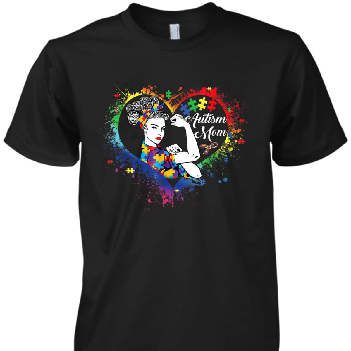Autism Mom Rosie The Riveter Unbreakable T-Shirt Autism Mom Rosie The Riveter Unbreakable T-Shirt