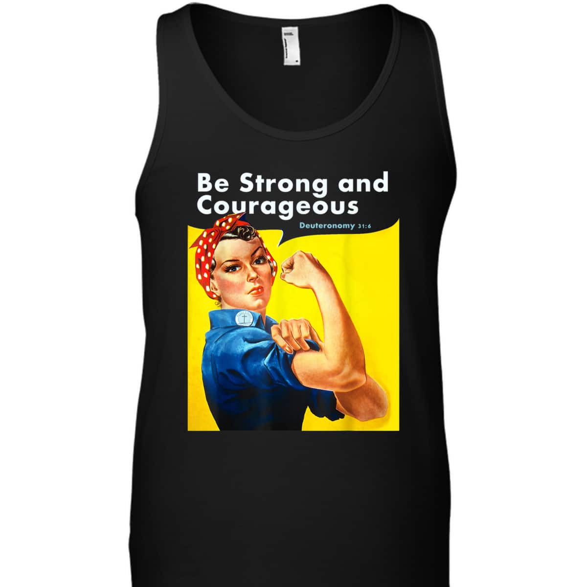 Be Strong And Courageous Bible Verse With Rosie The Riveter T-Shirt Be Strong And Courageous Bible Verse With Rosie The Riveter T-Shirt