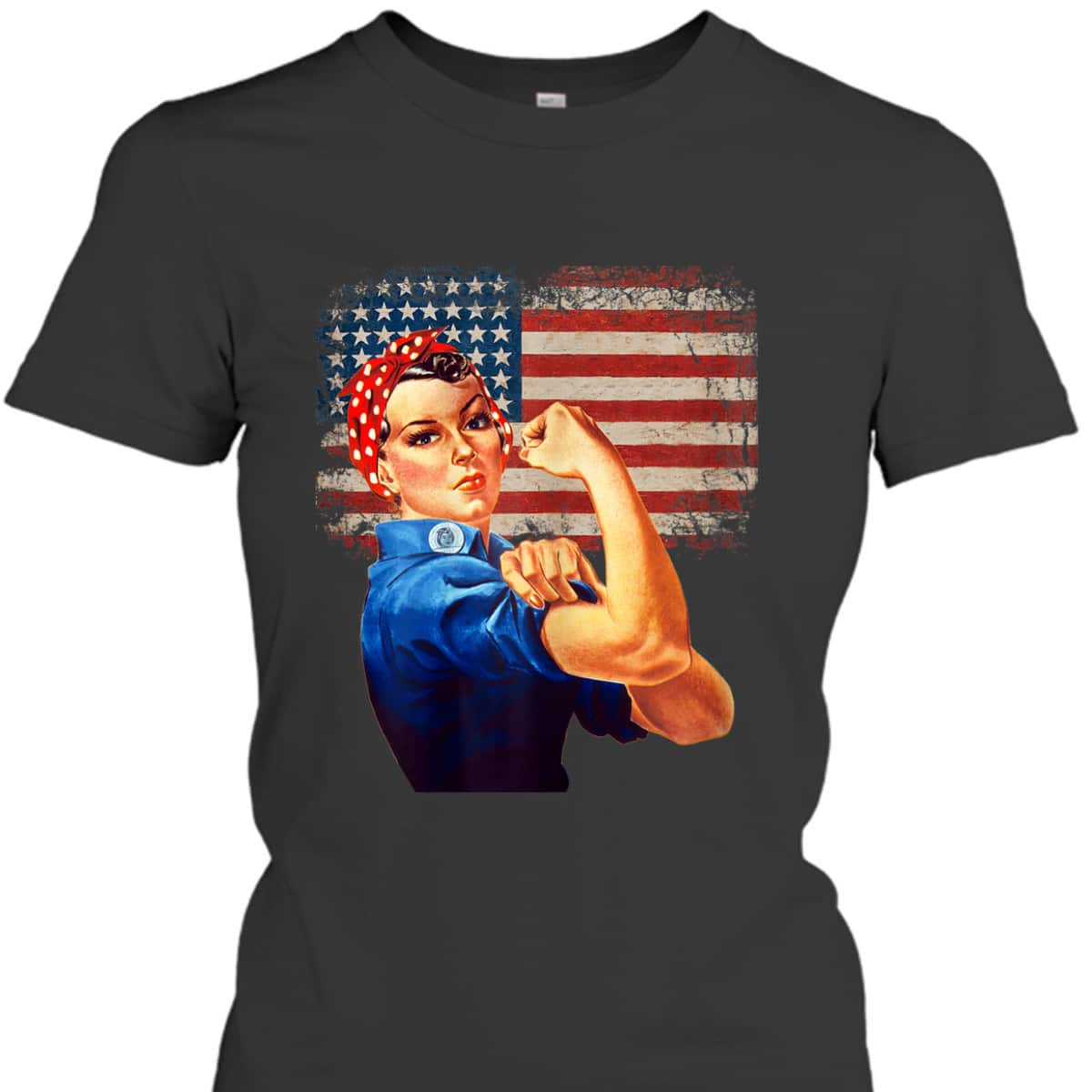 Womens Rosie The Riveter American Flag US Flag T-Shirt Womens Rosie The Riveter American Flag US Flag T-Shirt