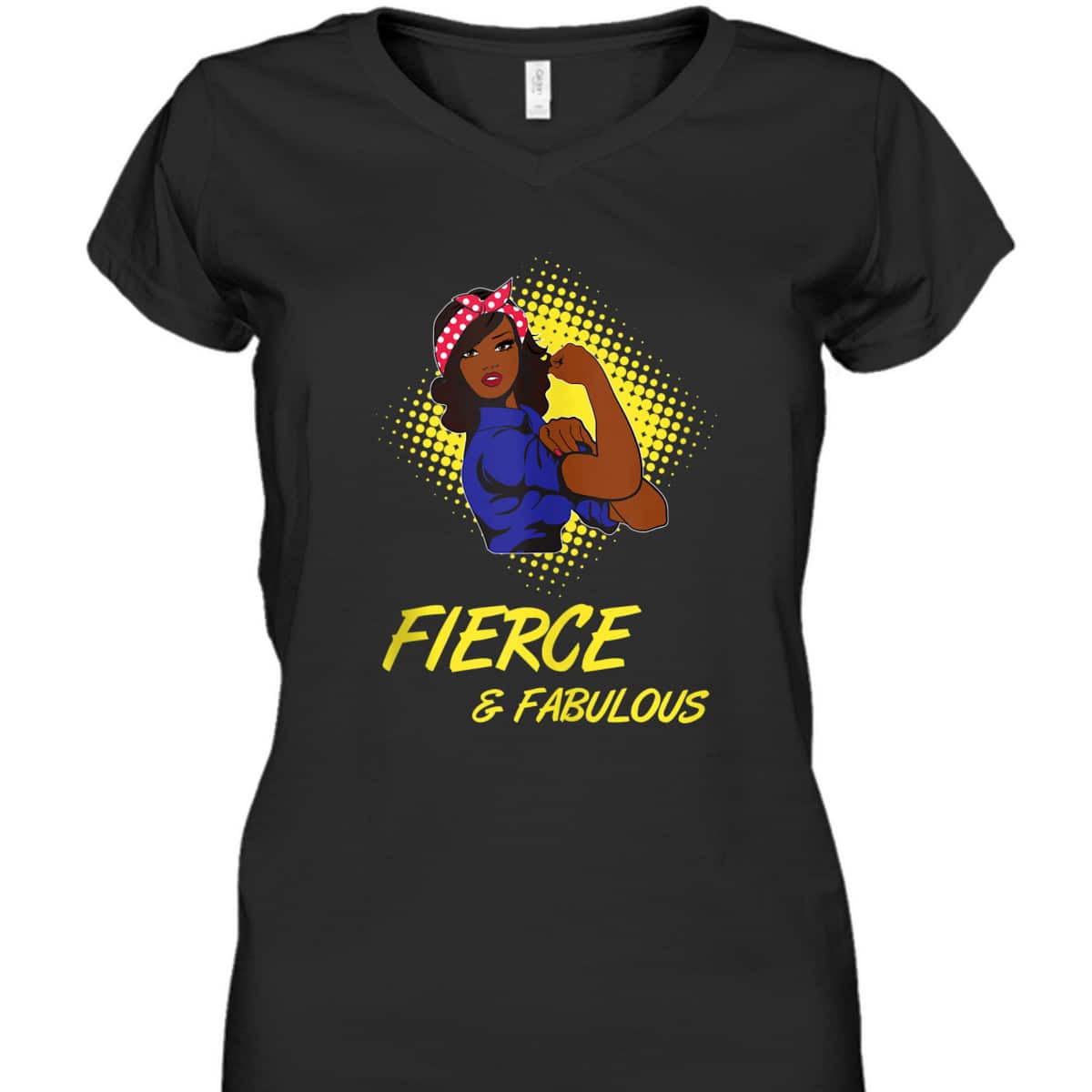 African Black Rosie The Riveter Fierce And Fabulous T-Shirt African Black Rosie The Riveter Fierce And Fabulous T-Shirt