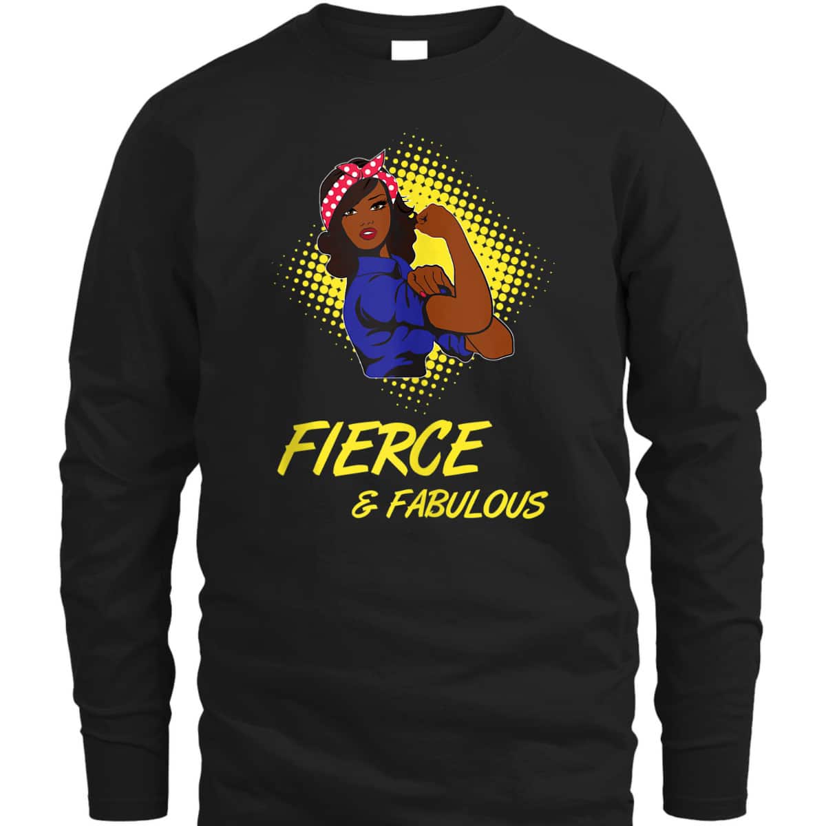African Black Rosie The Riveter Fierce And Fabulous T-Shirt