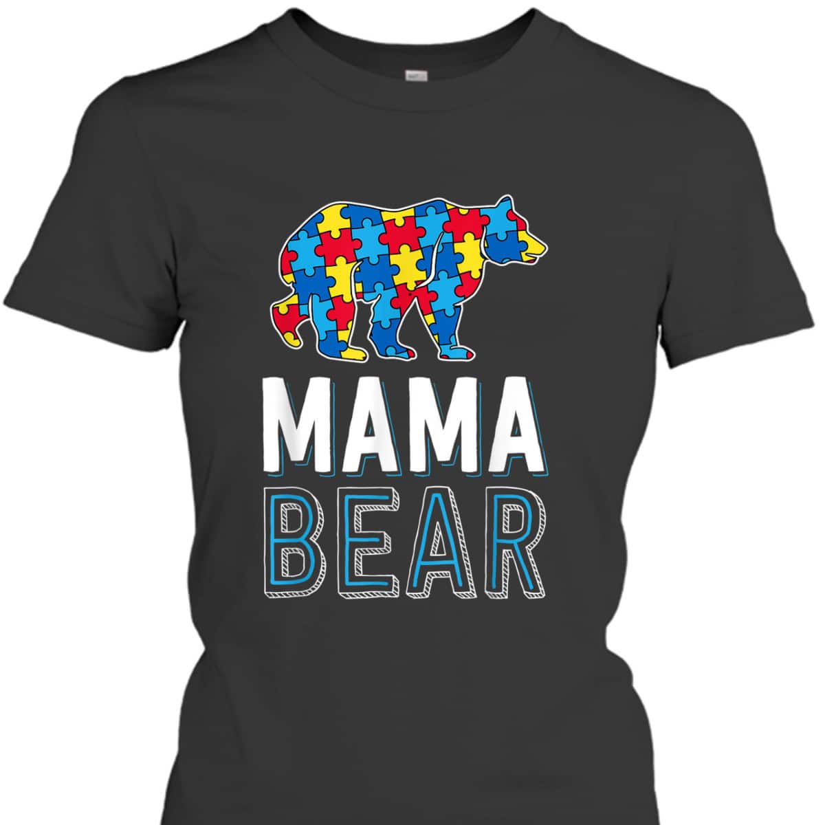 Mama Bear World Autism Awareness Day Family Puzzle Piece T-Shirt Mama Bear World Autism Awareness Day Family Puzzle Piece T-Shirt