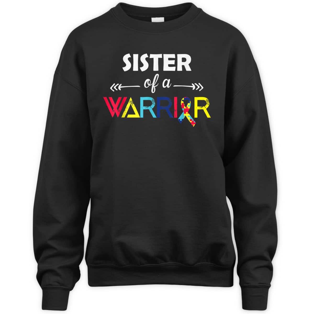 Sister Of A Warrior Autism Awareness Gifts Autism Awareness T-Shirt Sister Of A Warrior Autism Awareness Gifts Autism Awareness T-Shirt
