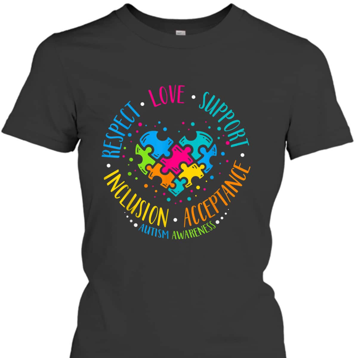 Autism Respect Love Support Autism Awareness Women T-Shirt