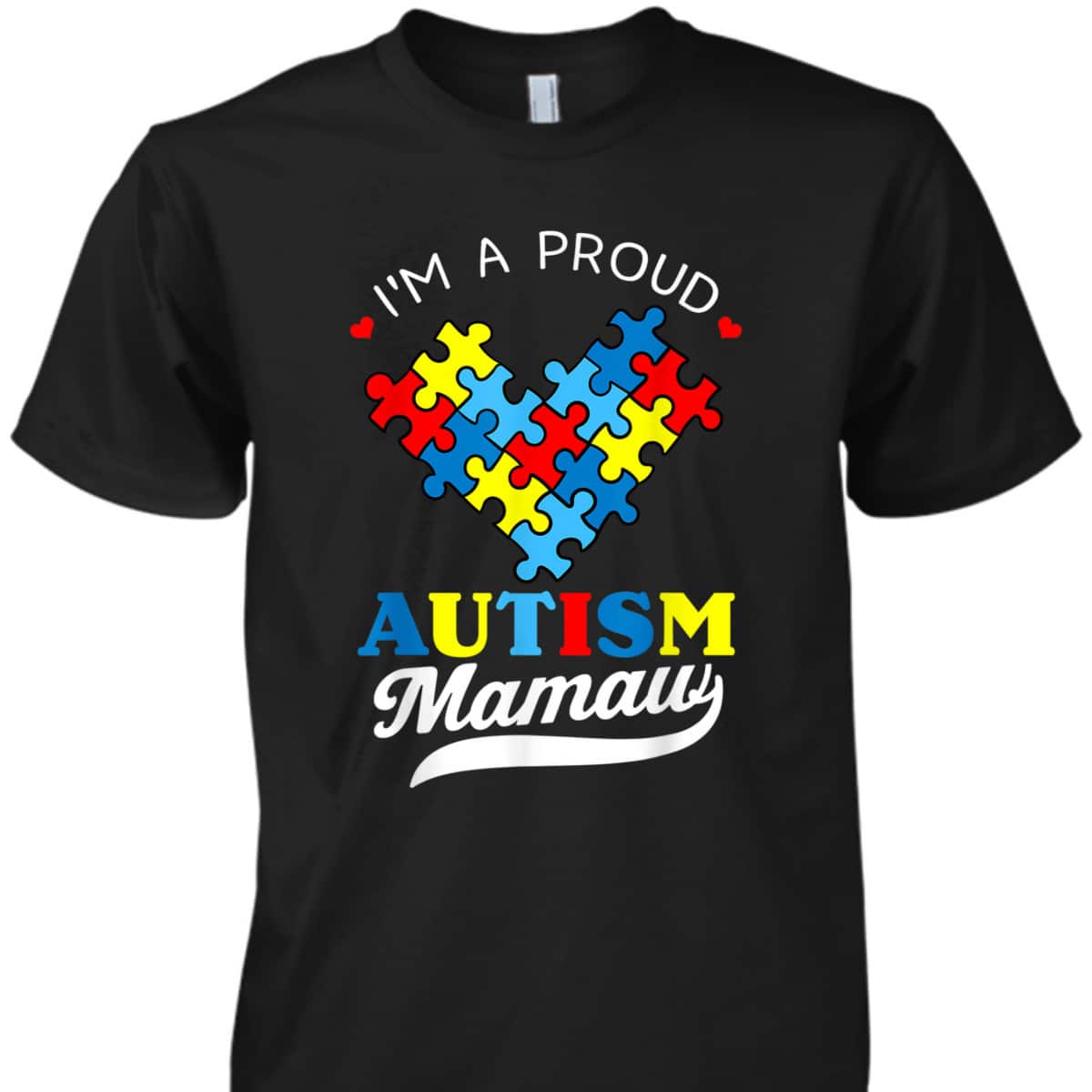 I'm A Proud Mamaw Autism Awareness Heart Autistic Grandchild T-Shirt