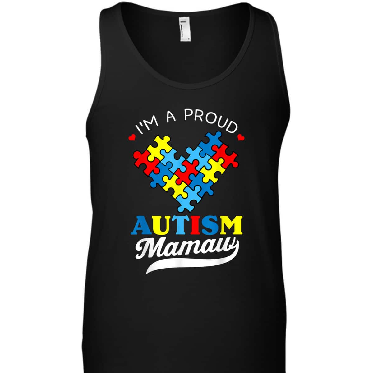 I'm A Proud Mamaw Autism Awareness Heart Autistic Grandchild T-Shirt I'm A Proud Mamaw Autism Awareness Heart Autistic Grandchild T-Shirt