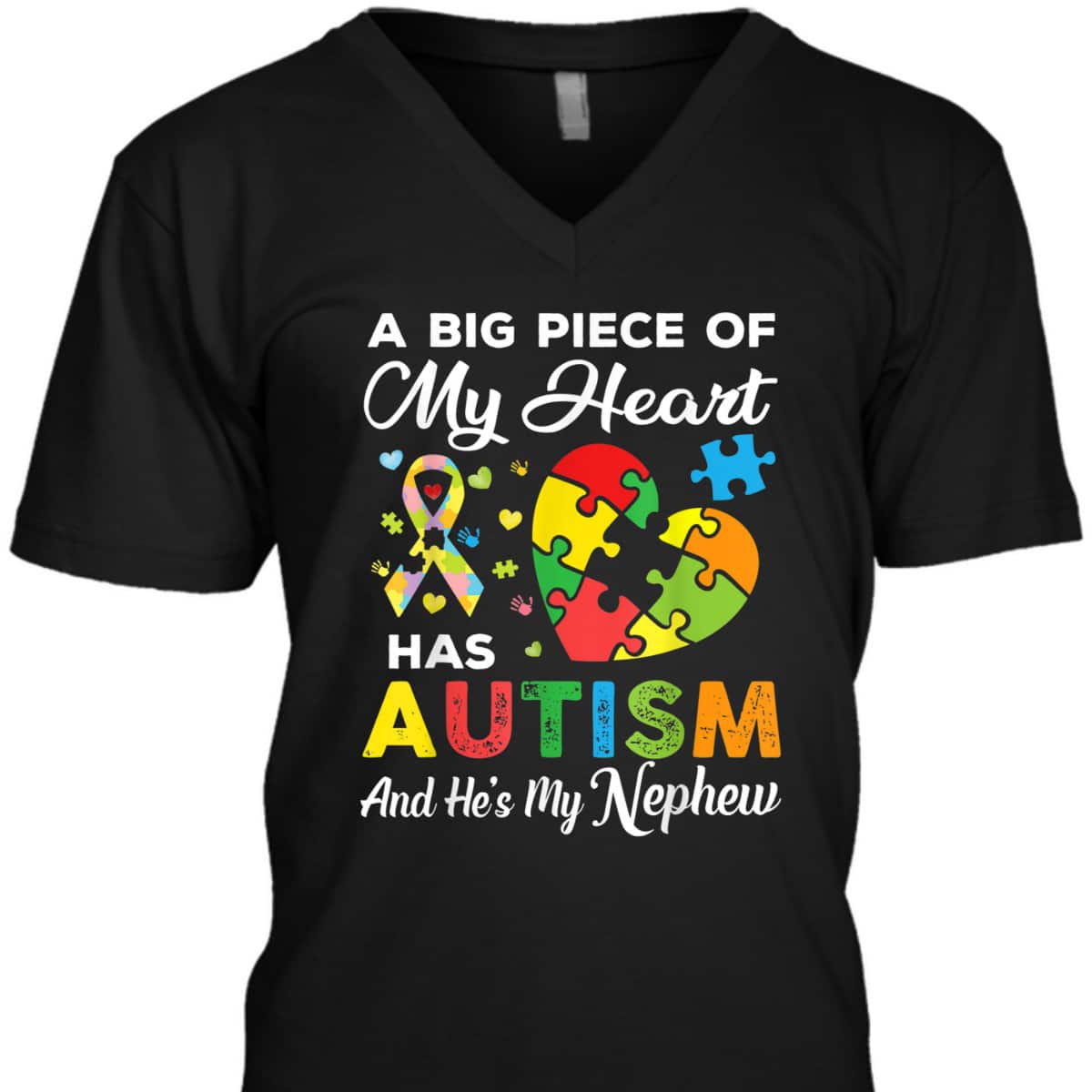 A Big Piece Of My Heart Has Autism And He's My Nephew T-Shirt