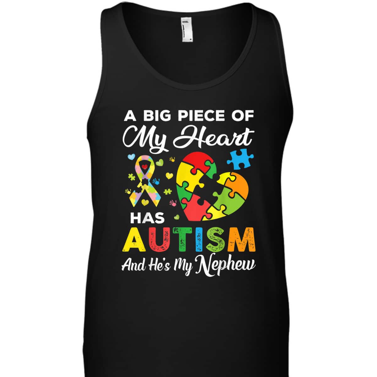 A Big Piece Of My Heart Has Autism And He's My Nephew T-Shirt A Big Piece Of My Heart Has Autism And He's My Nephew T-Shirt