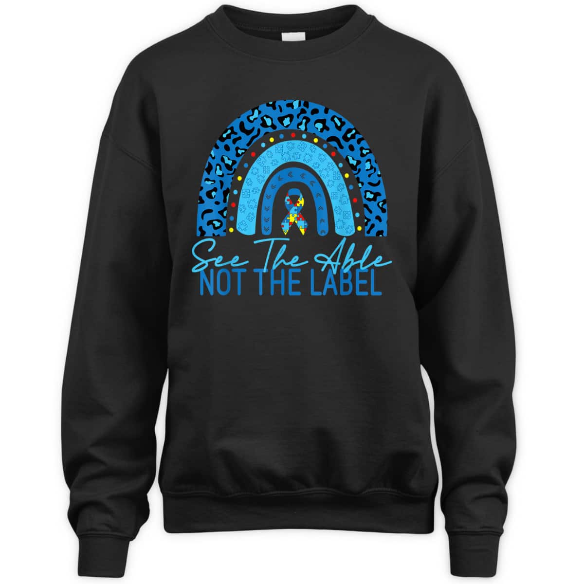 See The Able Not The Label Autism Awareness Puzzle Rainbow T-Shirt See The Able Not The Label Autism Awareness Puzzle Rainbow T-Shirt