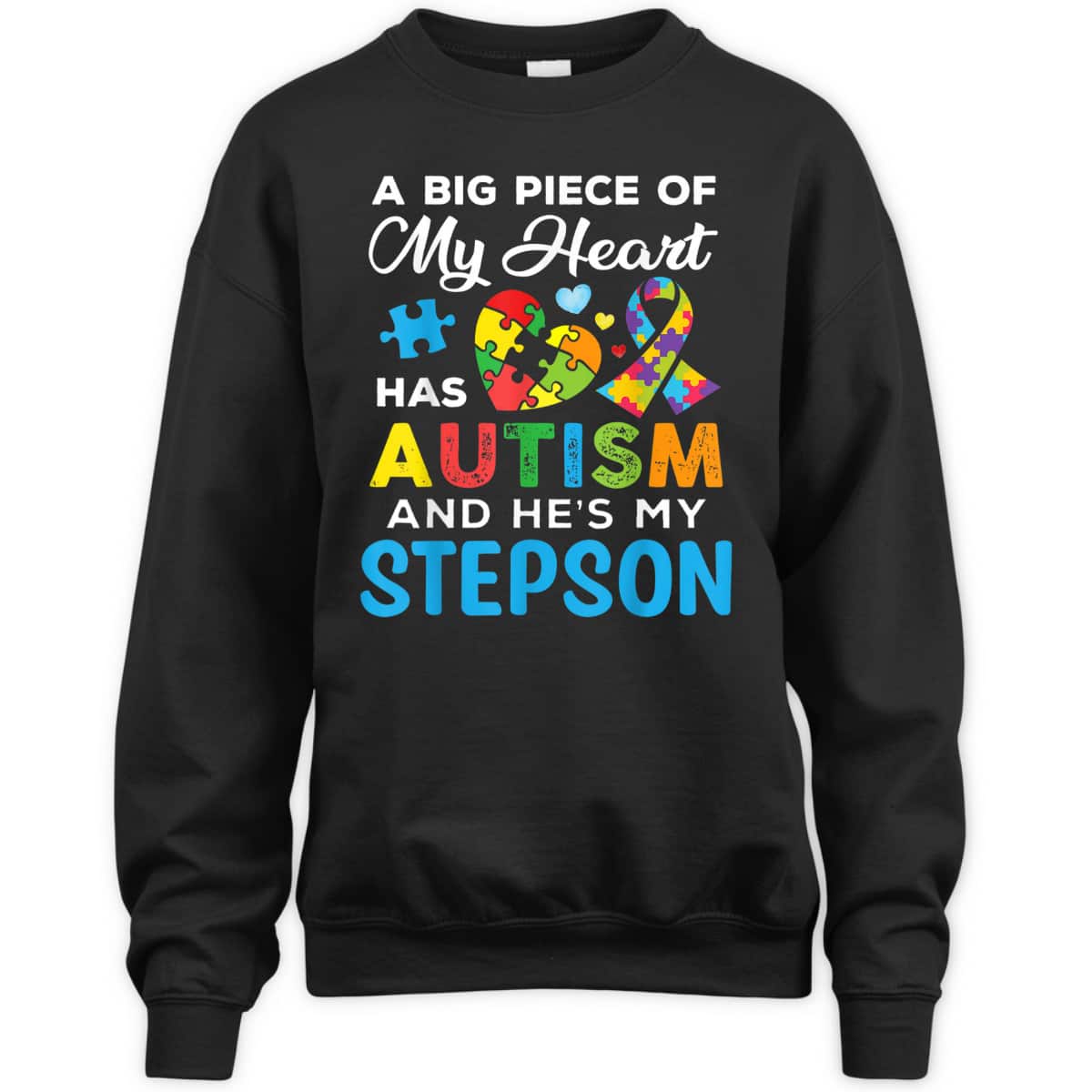 A Big Piece Of My Heart Has Autism And He's My Stepson T-Shirt A Big Piece Of My Heart Has Autism And He's My Stepson T-Shirt