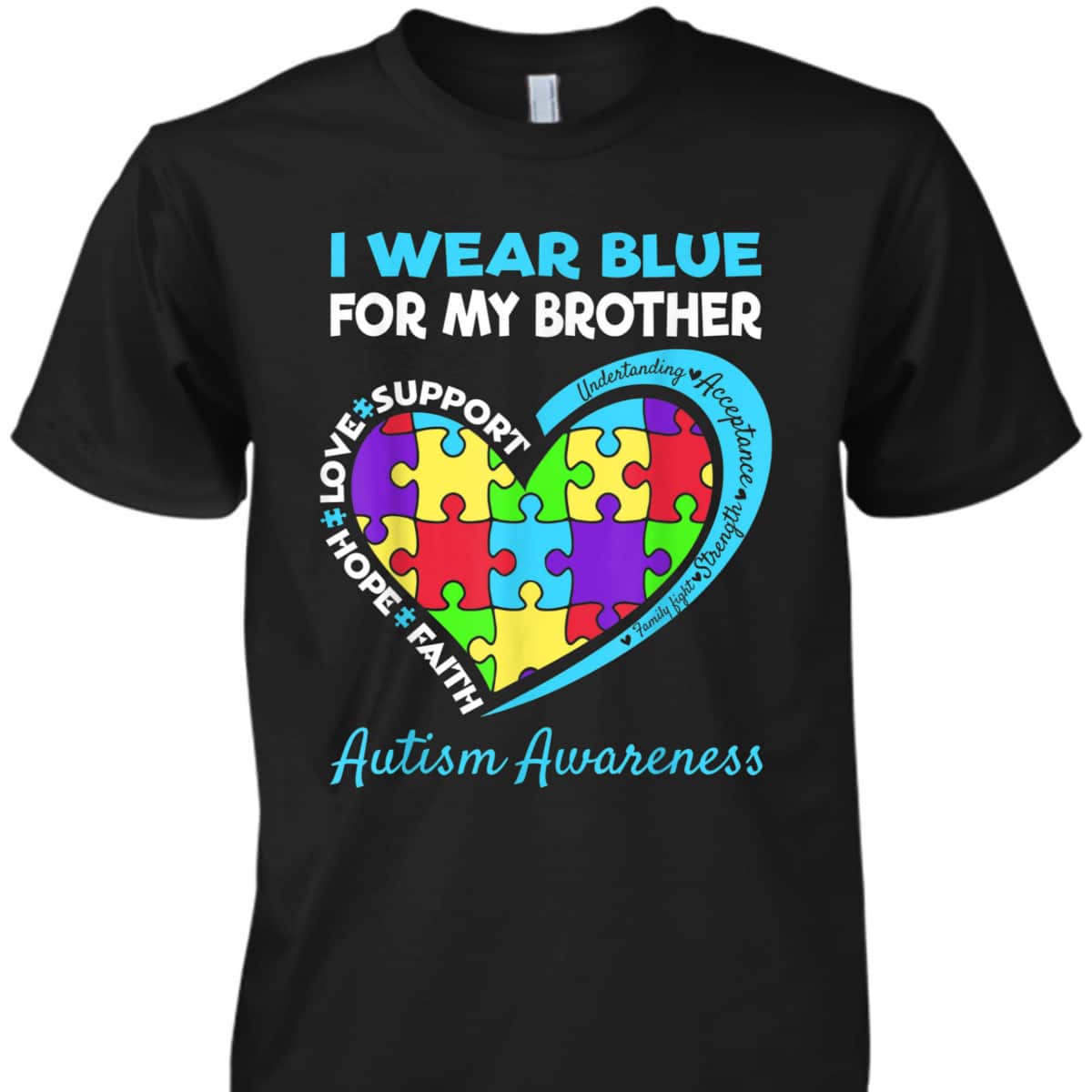 I Wear Blue For My Brother Autism Awareness Day T-Shirt I Wear Blue For My Brother Autism Awareness Day T-Shirt