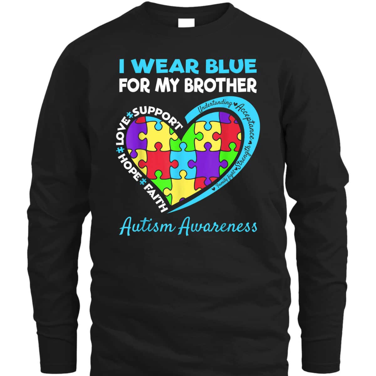 I Wear Blue For My Brother Autism Awareness Day T-Shirt I Wear Blue For My Brother Autism Awareness Day T-Shirt
