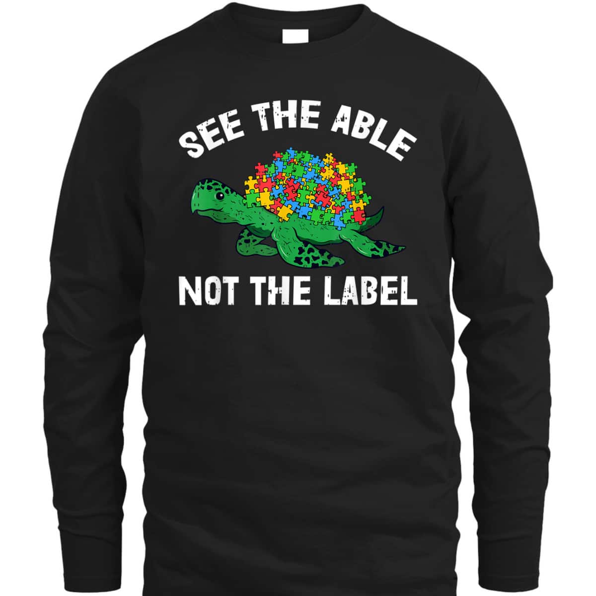 See The Able Not The Label Autism Awareness Kids Sea Turtle T-Shirt See The Able Not The Label Autism Awareness Kids Sea Turtle T-Shirt