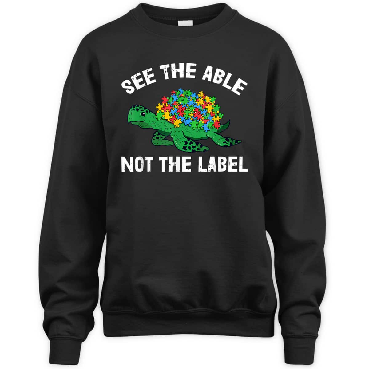 See The Able Not The Label Autism Awareness Kids Sea Turtle T-Shirt See The Able Not The Label Autism Awareness Kids Sea Turtle T-Shirt