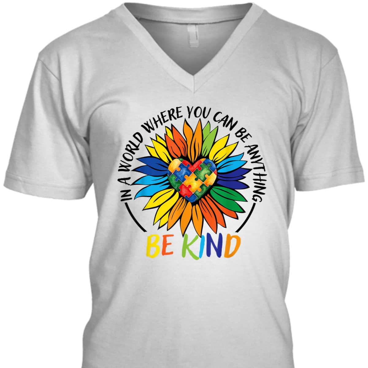 In A World Where You Can Be Anything Be Kind Autism Heart T-Shirt