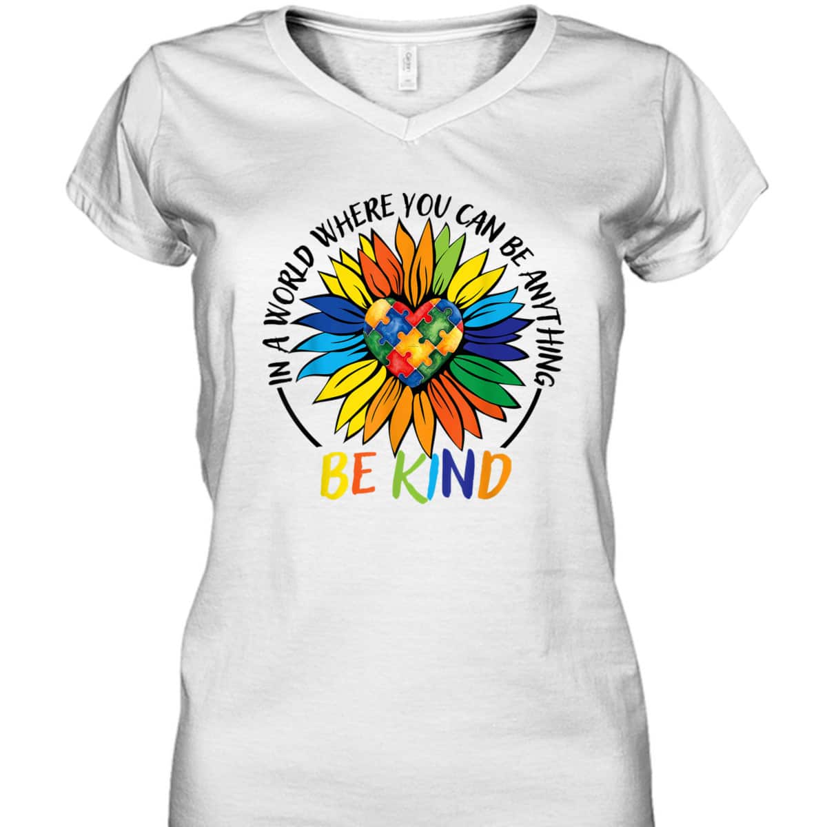 In A World Where You Can Be Anything Be Kind Autism Heart T-Shirt