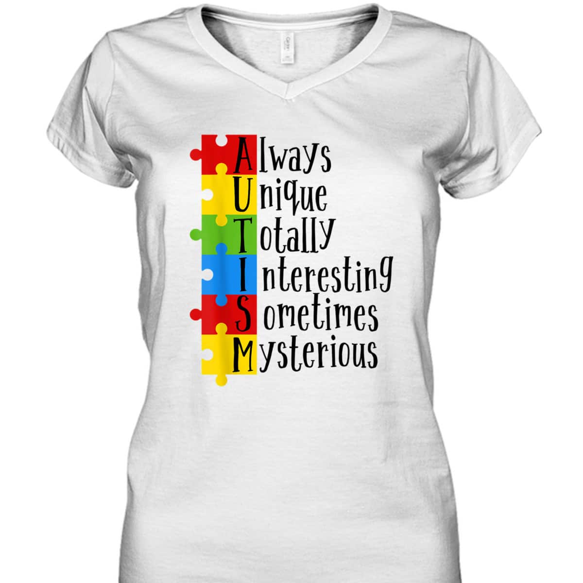 Autism Always Unique Totally Interesting Sometime Mysterious T-Shirt Autism Always Unique Totally Interesting Sometime Mysterious T-Shirt