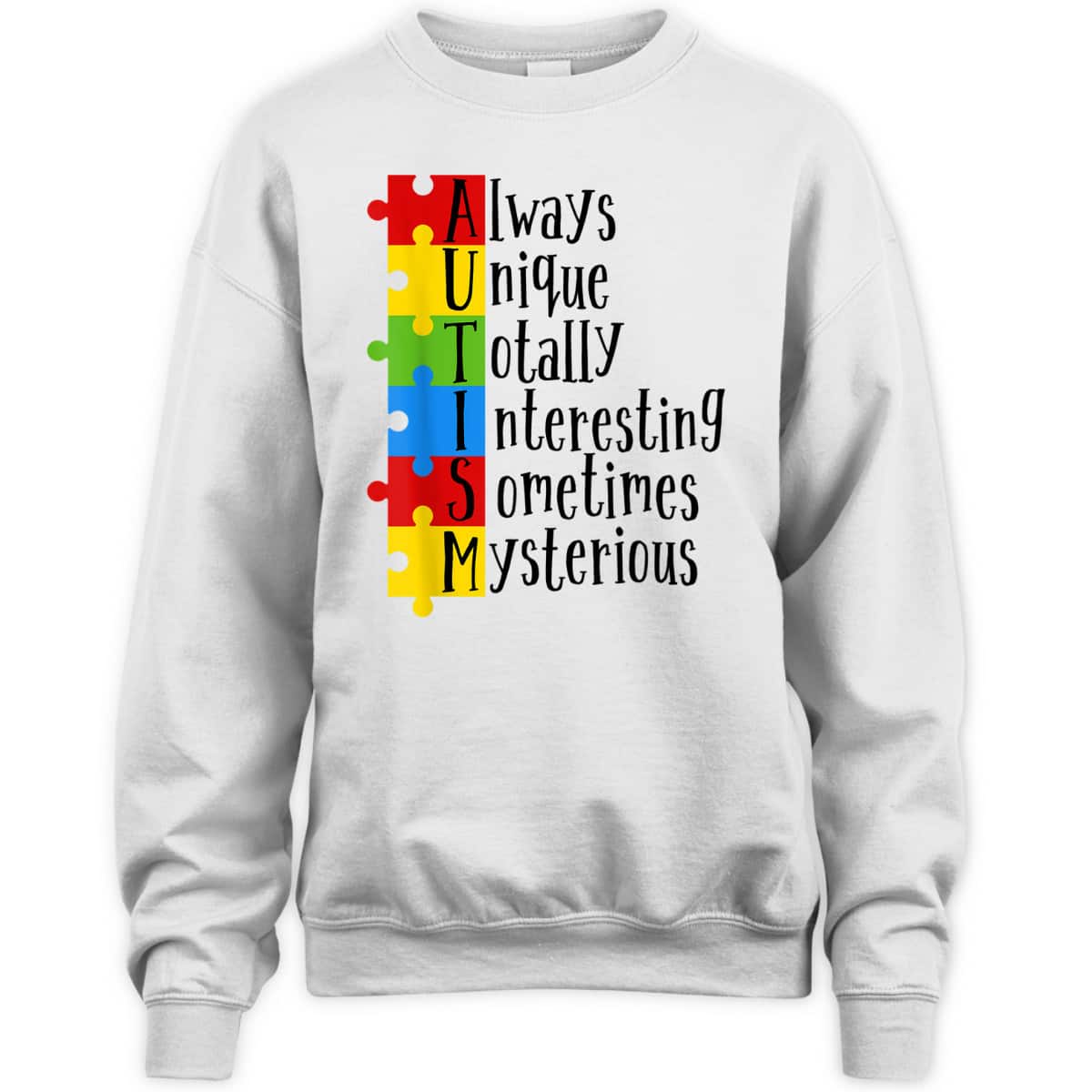 Autism Always Unique Totally Interesting Sometime Mysterious T-Shirt