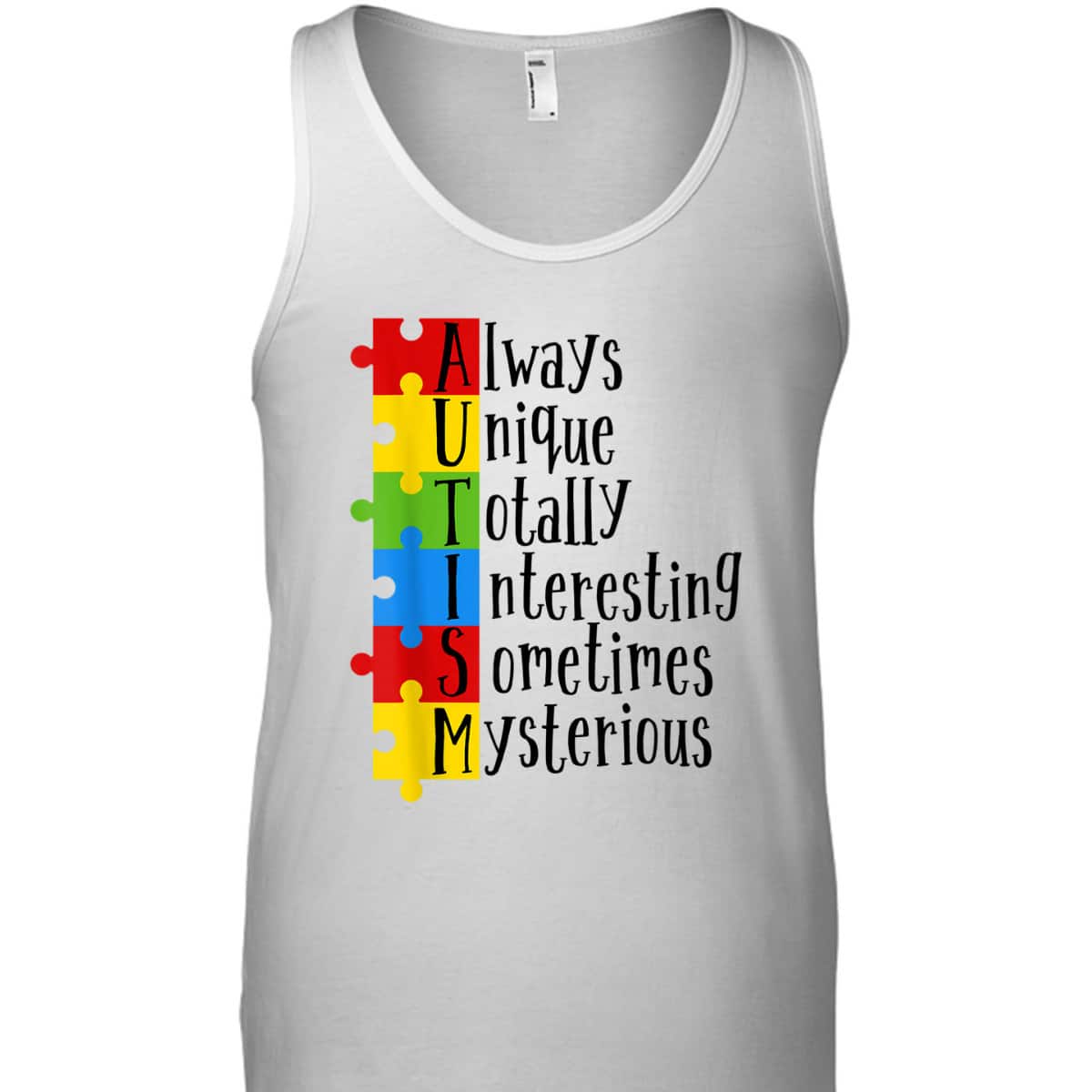 Autism Always Unique Totally Interesting Sometime Mysterious T-Shirt