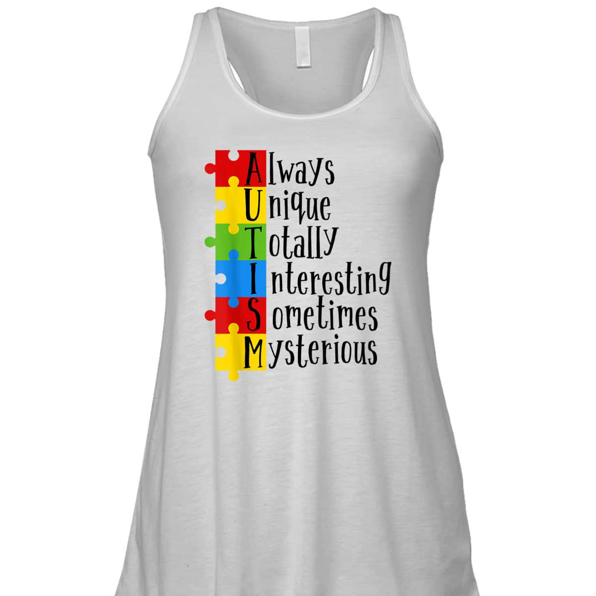 Autism Always Unique Totally Interesting Sometime Mysterious T-Shirt Autism Always Unique Totally Interesting Sometime Mysterious T-Shirt