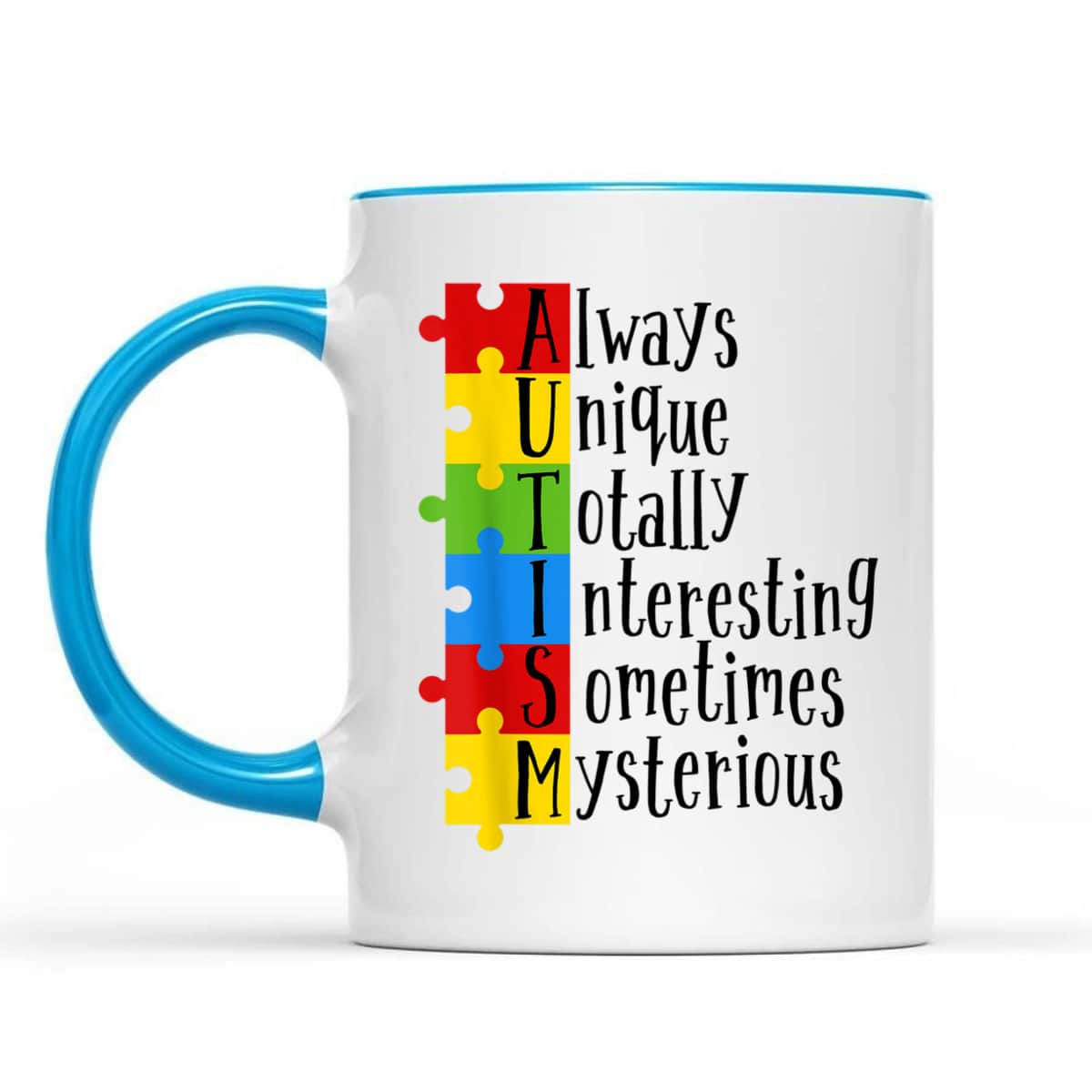 Autism Always Unique Totally Interesting Sometime Mysterious T-Shirt