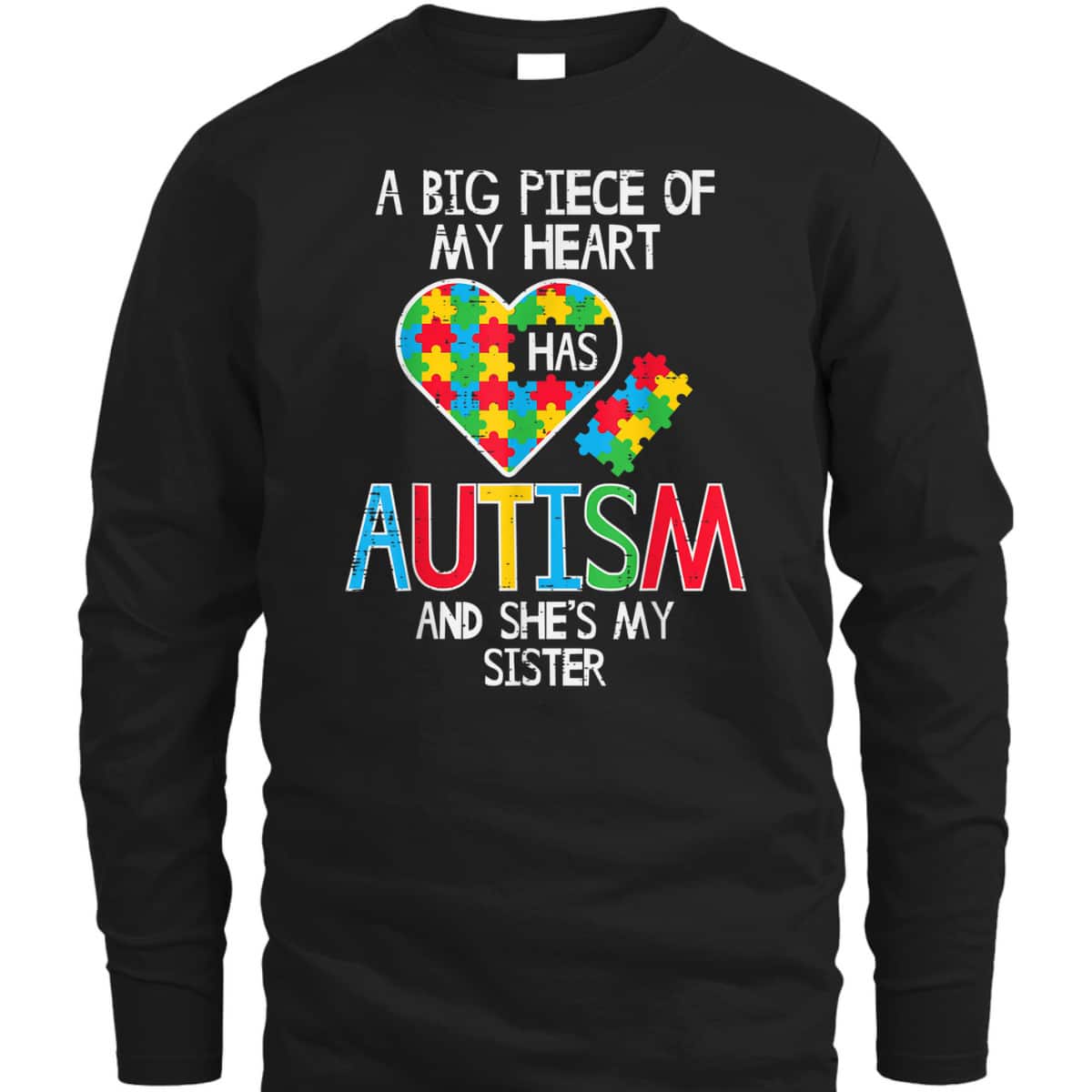 Big Piece Of My Heart Has Autism Sister Awareness Puzzle T-Shirt Big Piece Of My Heart Has Autism Sister Awareness Puzzle T-Shirt