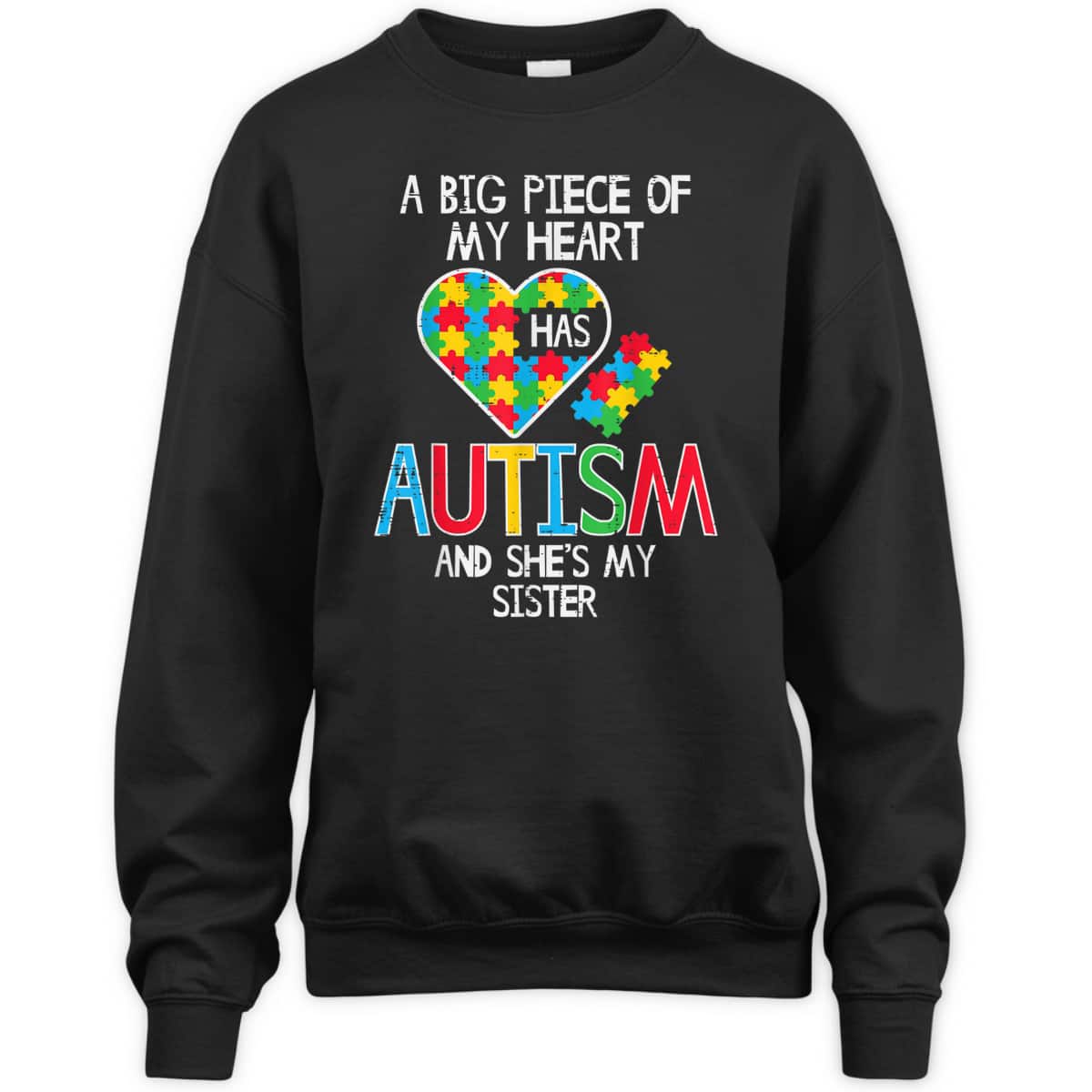 Big Piece Of My Heart Has Autism Sister Awareness Puzzle T-Shirt Big Piece Of My Heart Has Autism Sister Awareness Puzzle T-Shirt