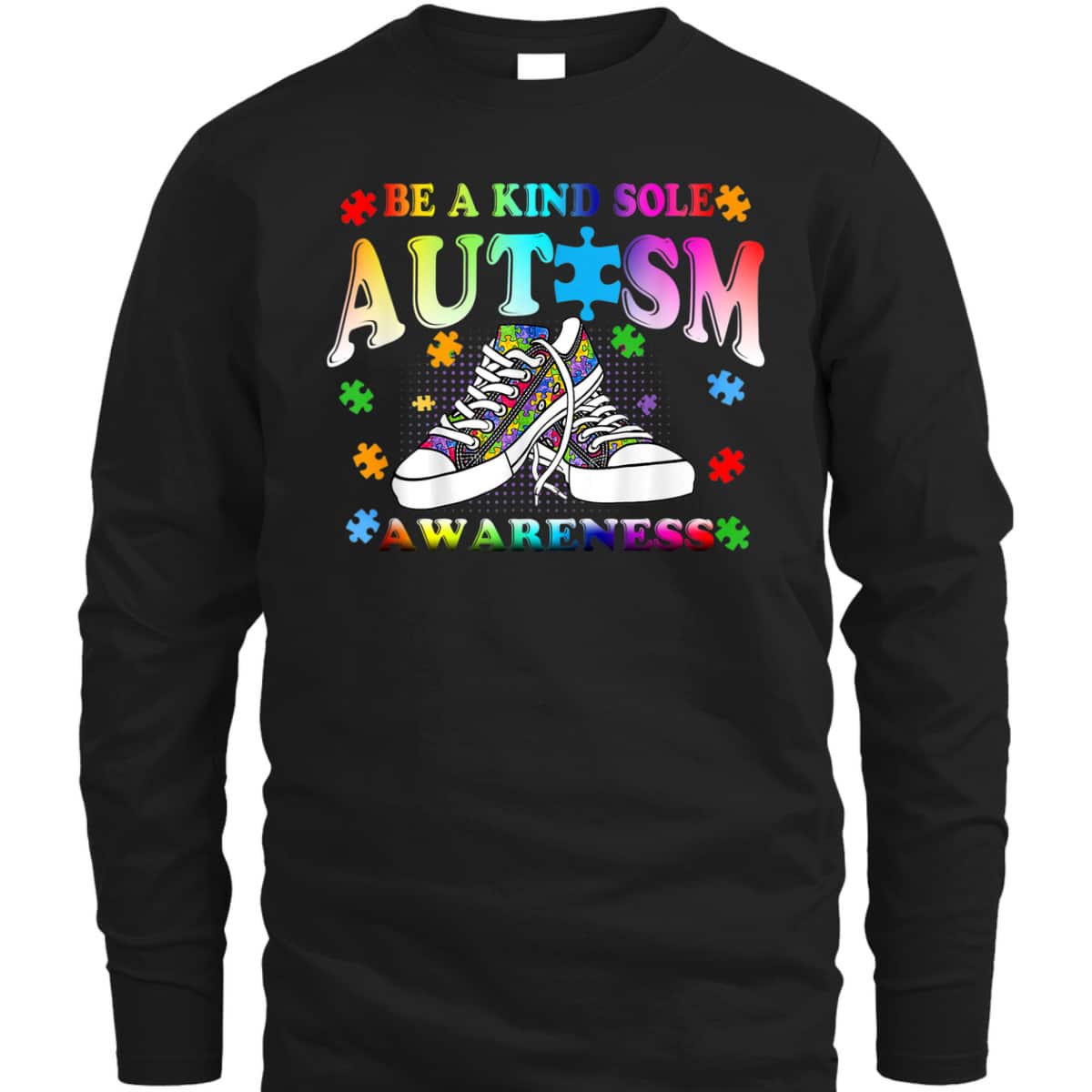 Be A Kind Sole Autism Awareness Puzzle Shoes Be Kind Gifts T-Shirt