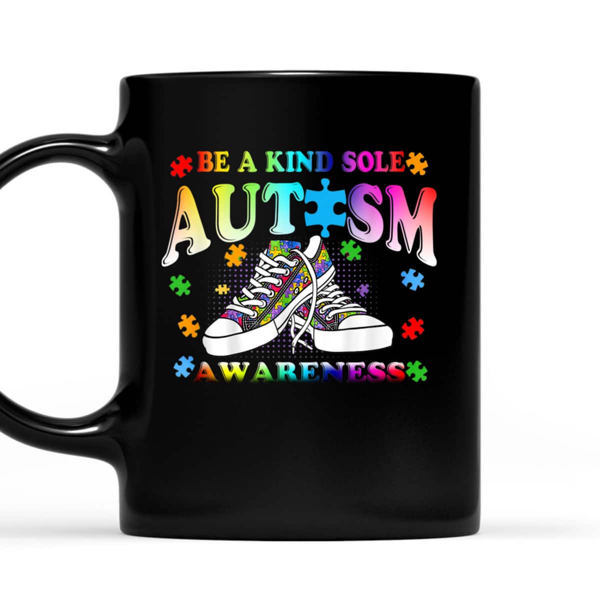 Be A Kind Sole Autism Awareness Puzzle Shoes Be Kind Gifts T-Shirt