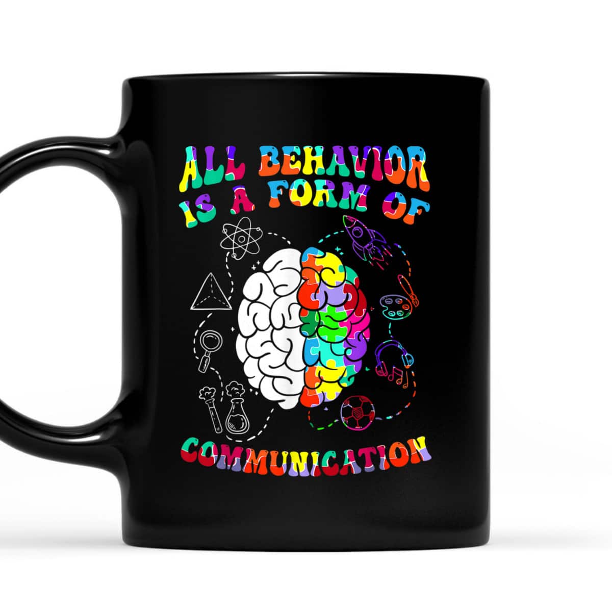 All Behavior Is A Form Of Communication Autism Awareness T-Shirt