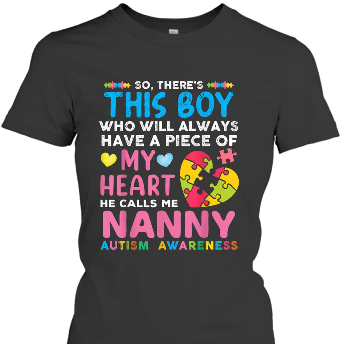 There's This Boy He Calls Me Nanny Autism Awareness T-Shirt There's This Boy He Calls Me Nanny Autism Awareness T-Shirt