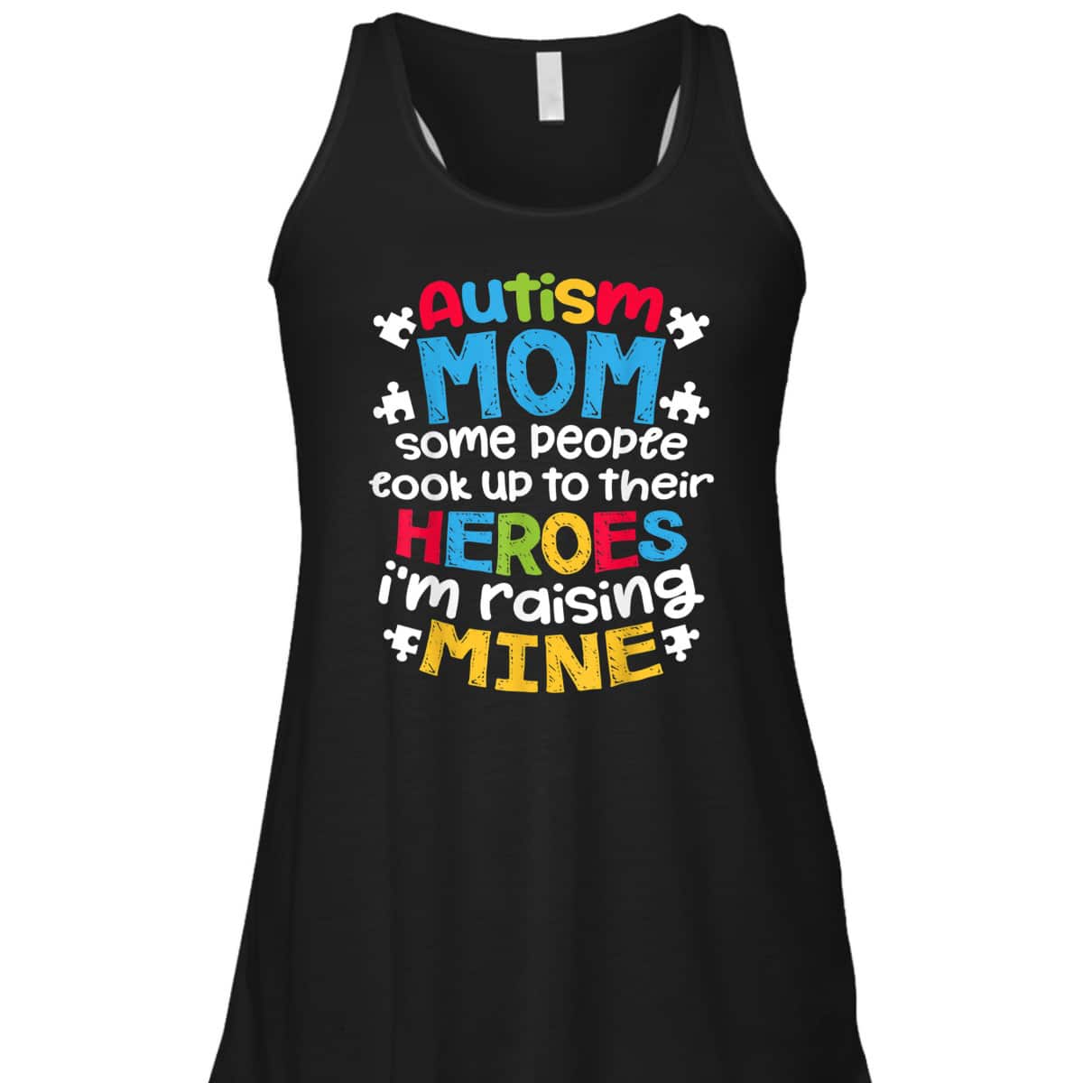 Autism Mom People Look Up Their Heroes Raising Mine T-Shirt