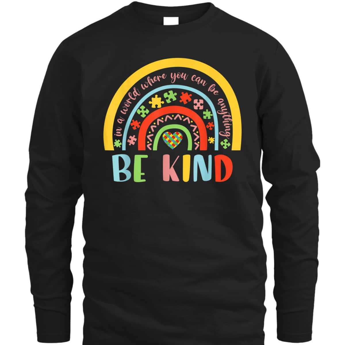 In A World Where You Can Be Anything Be Kind Autism T-Shirt