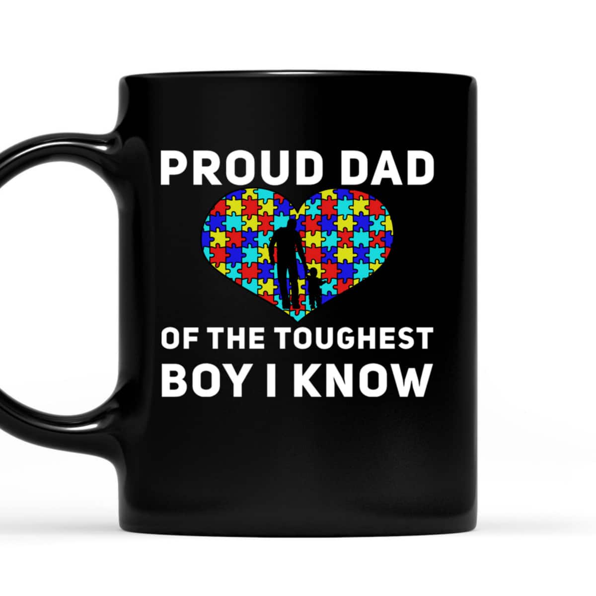 Proud Dad Of The Toughest Boy I Know Autism Awareness T-Shirt Proud Dad Of The Toughest Boy I Know Autism Awareness T-Shirt