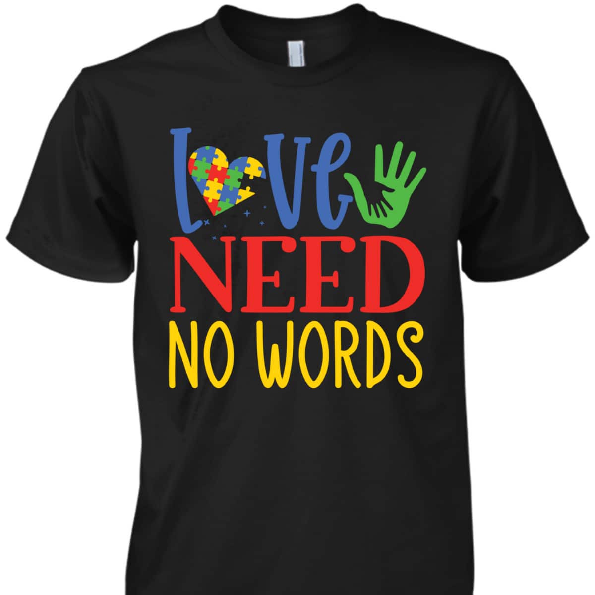 Autism Awareness Month Love Needs No Words T-Shirt Autism Awareness Month Love Needs No Words T-Shirt