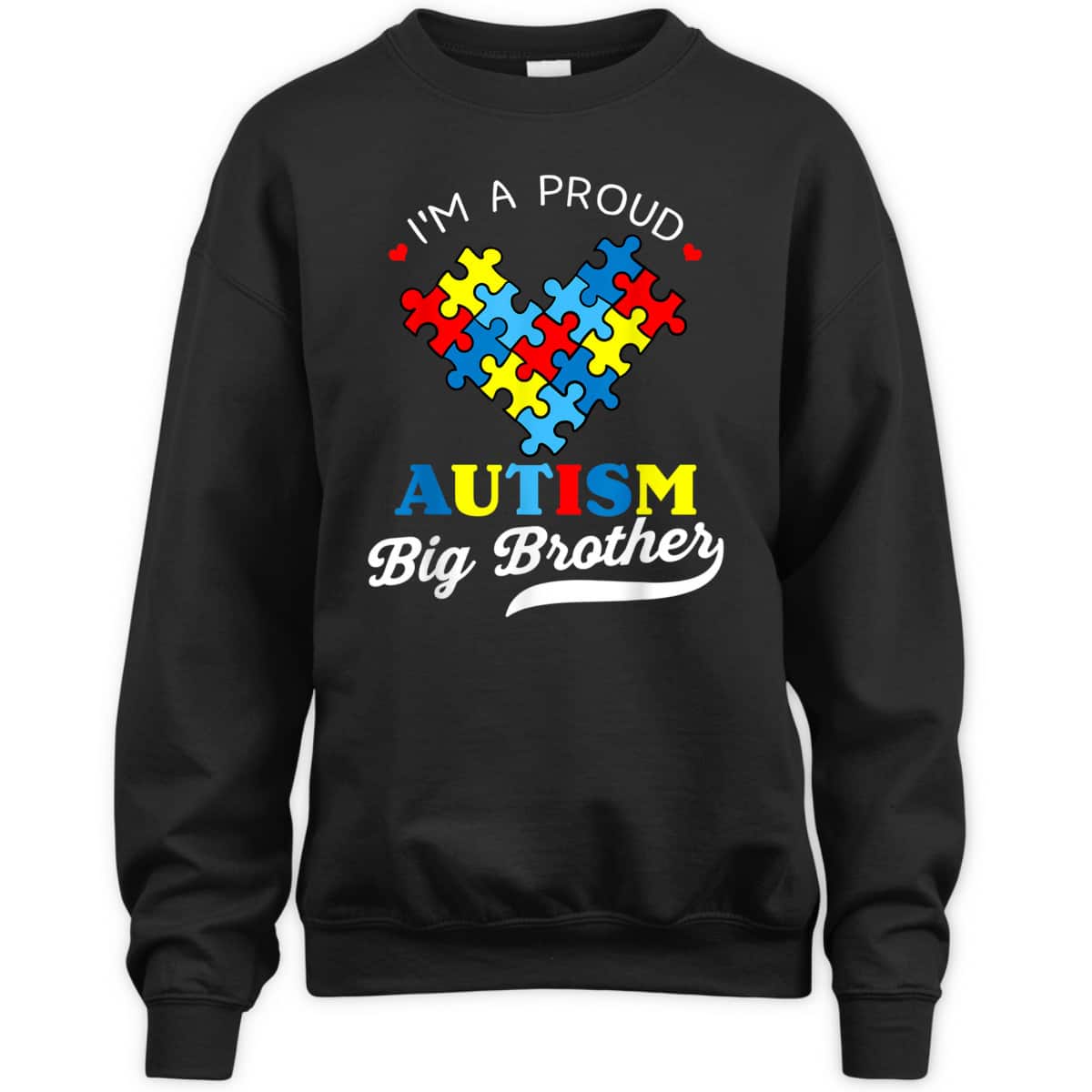 I'm A Proud Big Brother Autism Awareness Autistic Siblings T-Shirt I'm A Proud Big Brother Autism Awareness Autistic Siblings T-Shirt