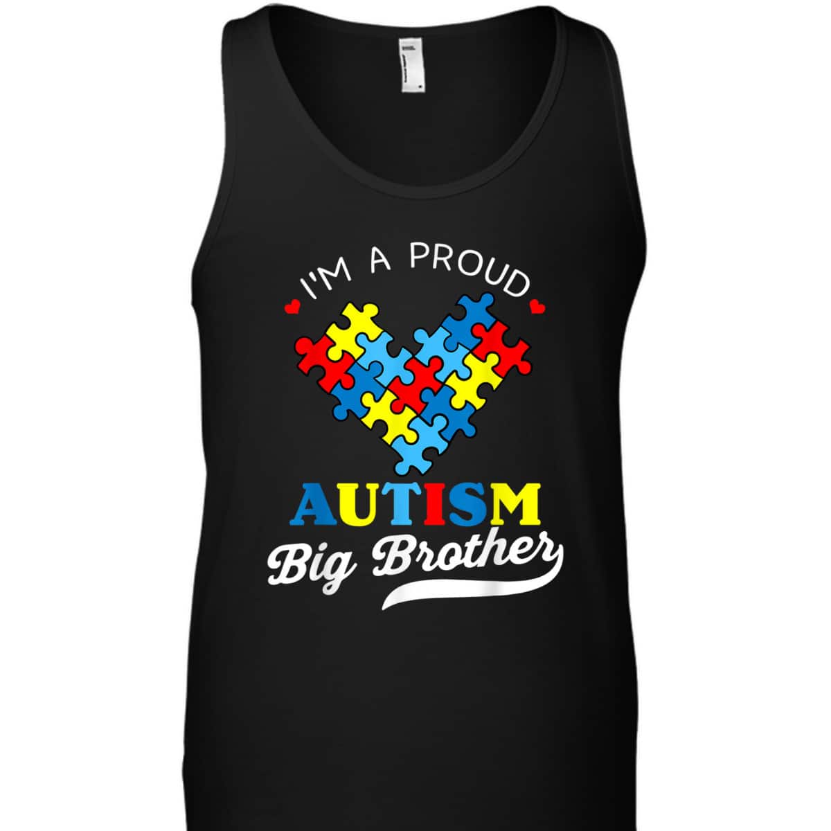 I'm A Proud Big Brother Autism Awareness Autistic Siblings T-Shirt I'm A Proud Big Brother Autism Awareness Autistic Siblings T-Shirt