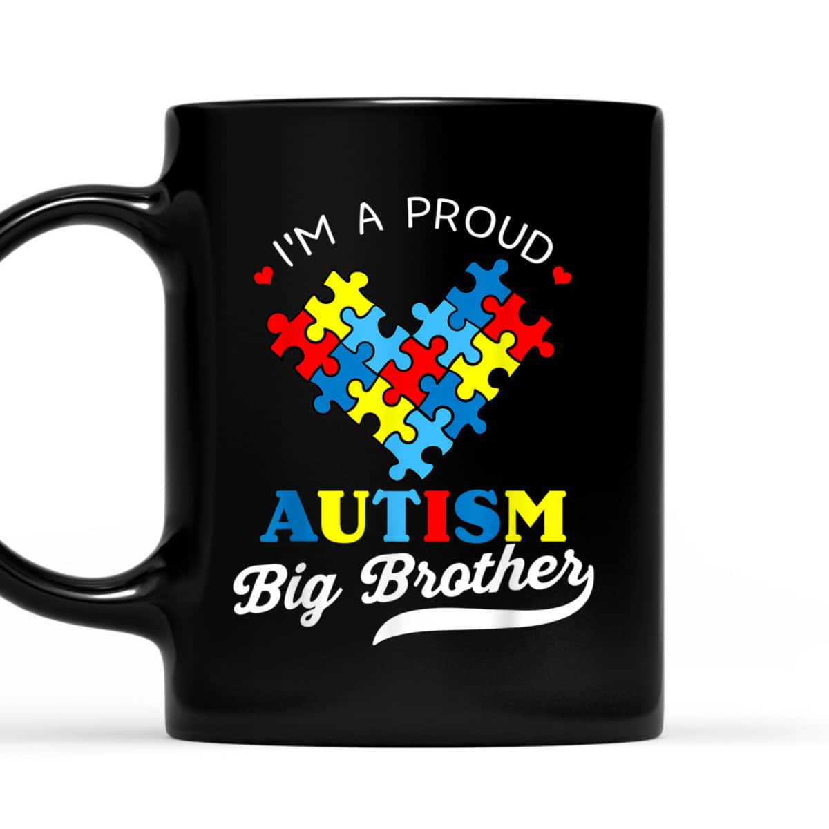 I'm A Proud Big Brother Autism Awareness Autistic Siblings T-Shirt I'm A Proud Big Brother Autism Awareness Autistic Siblings T-Shirt