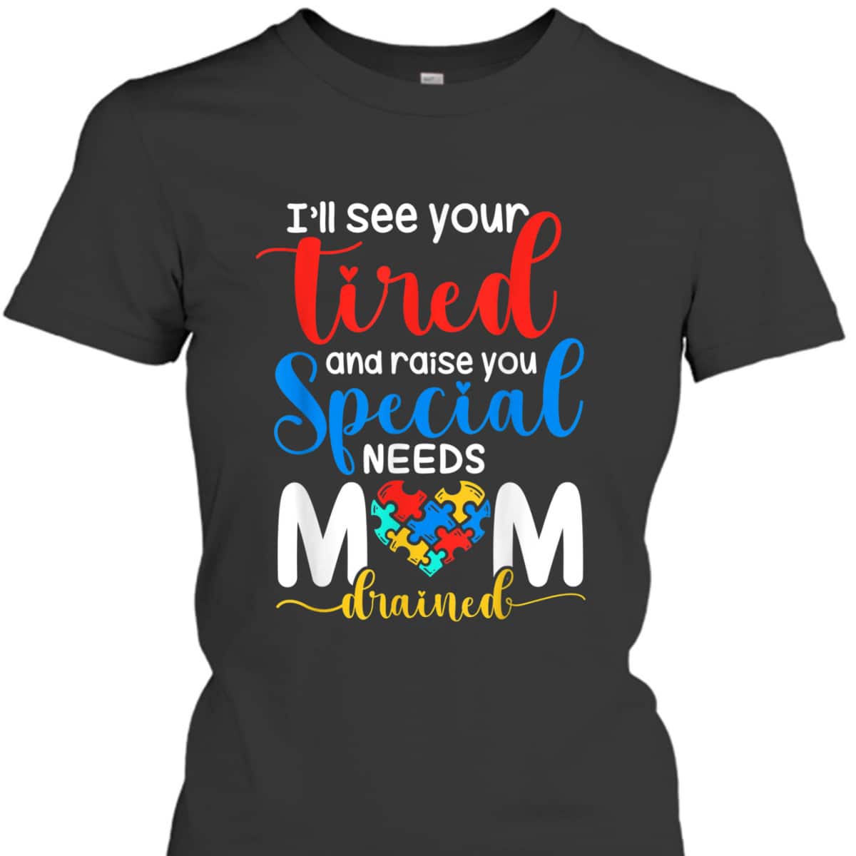 Special Need Mom Life Autism Mama Heart Disability Awareness T-Shirt