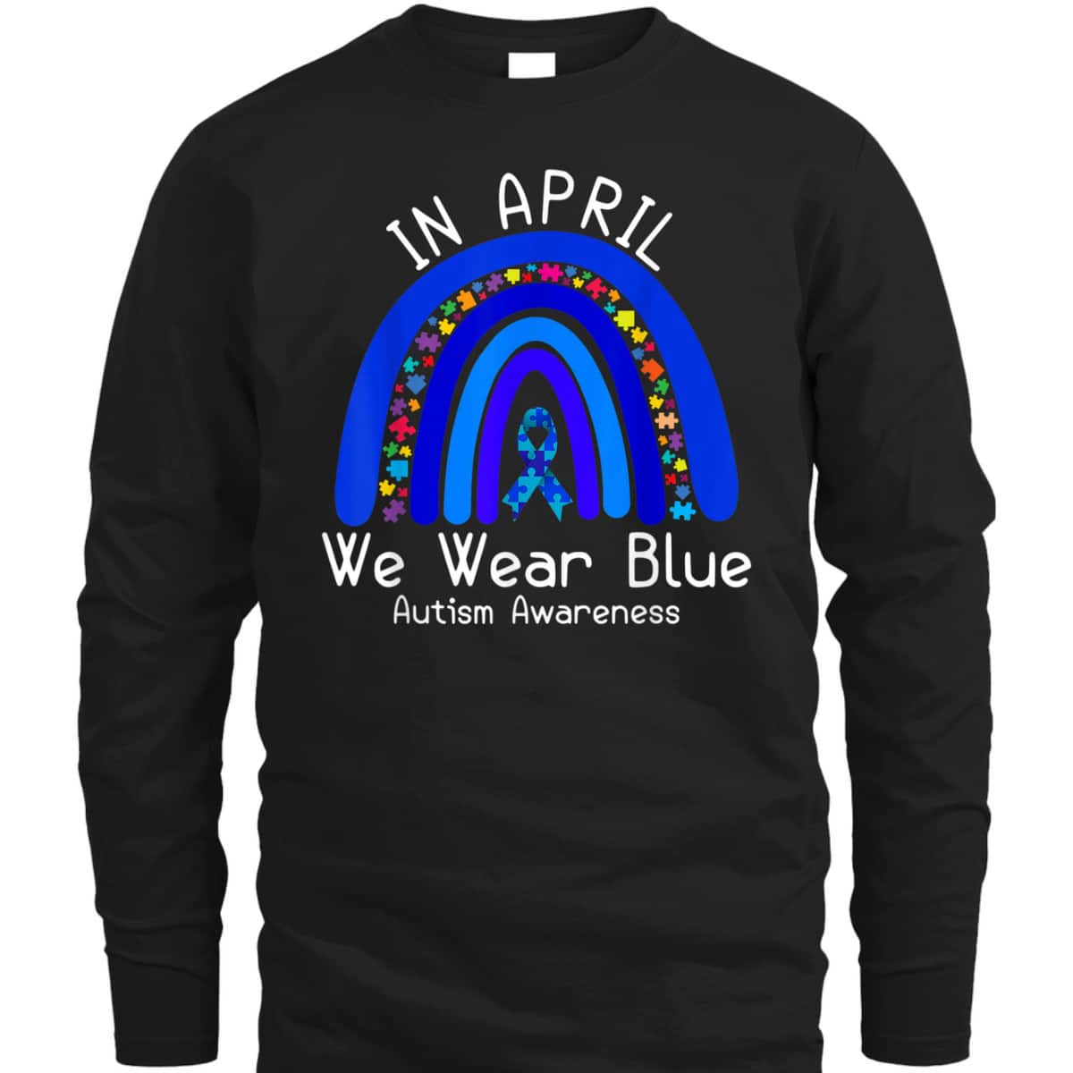 Autism Rainbow In April We Wear Blue Autism Awareness T-Shirt