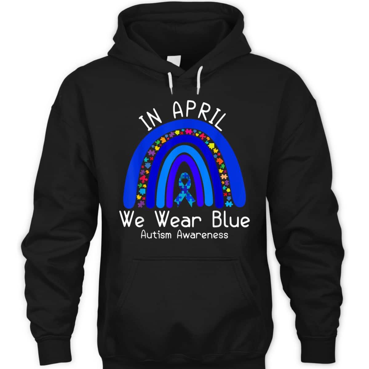 Autism Rainbow In April We Wear Blue Autism Awareness T-Shirt Autism Rainbow In April We Wear Blue Autism Awareness T-Shirt