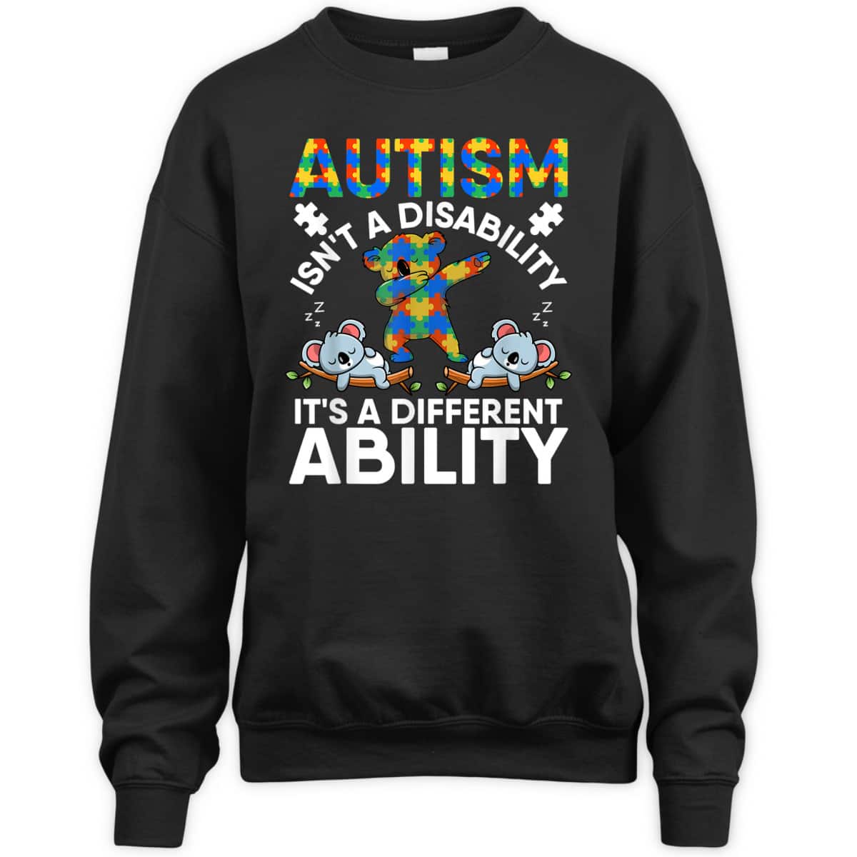 Autism Is Not A Disability Its Different Ability Koala Bear T-Shirt Autism Is Not A Disability Its Different Ability Koala Bear T-Shirt