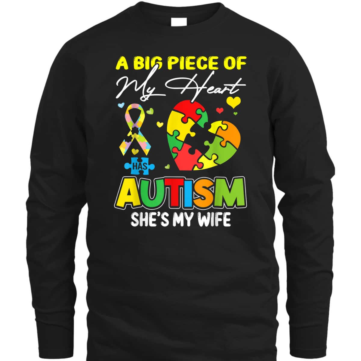 A Piece Of My Heart Has Autism My Wife T-Shirt A Piece Of My Heart Has Autism My Wife T-Shirt